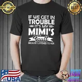 If We Get In Trouble It's My Mimi's Fault Kids T-Shirt Unisex