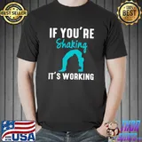 If you're shaking it's working Pilates Instructor Funny Trainer Teacher T-shirt