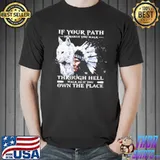If your path demands you walk through hell walk as if you own the place native america wolf shirt