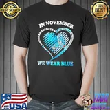 In November We Wear Blue Diabetes Awareness faith hope love never give up betermination family fight strenth courage shirt