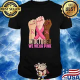 In October We Wear Pink Breast Cancer Awareness Month Hand T-Shirt