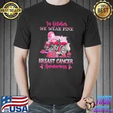 In October We Wear Pink Breast Cancer Awareness Shirt Unisex