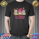 In October We Wear Pink Skull Halloween Shirt Unisex