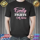 In this family no one Breast Cancer Fight Cancer Ribbon T-Shirt