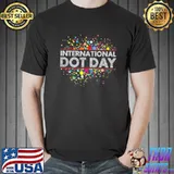 International Dot Day Colorful Dots Colors Shirt Unisex