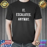 IT. ESCALATES. ANYWAY. - disco bachelor bachelorette party T-s Unisex
