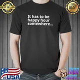 It has to be happy hour somewhere... Essential T-Shirt Unisex