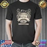 It's a THORNE thing you wouldn't understand Gifts Premium T-Shirt Unisex