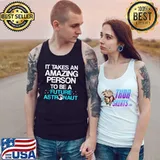 It takes an amazing person to be a Future Astronaut Astronomer T-s Tank Top