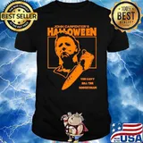 John Carpenter’s Halloween you can’t kill the boogeyman shirt