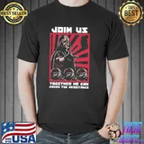 Join Us Knight Together We Can Srush The Resistance Shirt