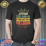 Joshua The Man The Myth The Legend Custom Name Tee T-Shirt Unisex
