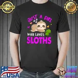 Just A Girl Who Loves Sloths Shirt Cute Sloth Lover Shirt Unisex