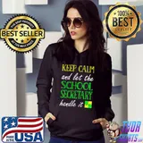 Keep calm and let the School Secretary T-Shirt Hoodie