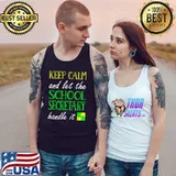 Keep calm and let the School Secretary T-Shirt Tank Top