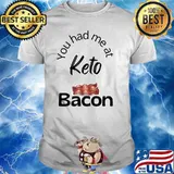 Keto Diet Bacon Funny Shirt You Had Me At Bacon Novelty Premium T-Shirt
