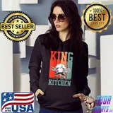 King Of The Kitchen Kitchens Chef Cooking Chef Chefs T-Shirt Hoodie