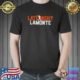 Late Night LaMonte For Fans Men Women T-Shirt