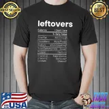 Leftovers Nutrition Facts Thanksgiving Leftover Recipes T-Shirt