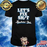 Let's Fix Shit Howbow Dah Shirt