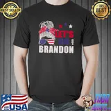 Let's Go Brandon Messy US Bun T-Shirt