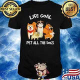 Life Goal Pet All The Dogs Shirt