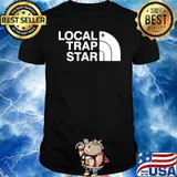 Local trap star shirt