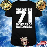 Made in 71 50 Years Of Awesome Shirt