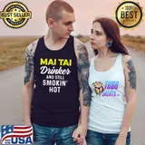 Mai Tai Funny Drinker and still smokin hot T-Shirt Tank Top