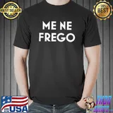 Me Ne Frego Benito Mussolini 60 Classic T-Shirt Unisex