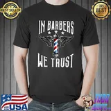 Mens In Barbers We Trust Hairdresser Hair Stylist Patriot Barber T-Shirt