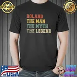 Mens Roland Name Personalized The Man The Myth The Legend T-Shirt