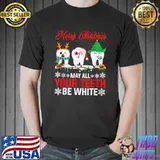 Merry Christmas May All Your Teeth Be White Dental Hygienist T-Shirt Unisex
