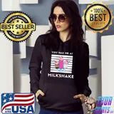 Milkshake Funny Design, You Had me at Milkshake T-Shirt Hoodie