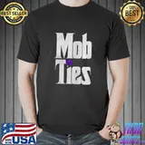 Mob Ties T-s Unisex
