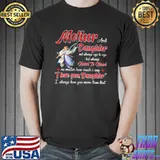 Mother And Daughter I Love You Daughter not Always Eye To Eye But Always Heart To Heart Shirt