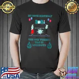 My 56th birthday the one where i was in lockdown T-Shirt Unisex