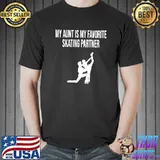 MY AUNT IS MY FAVORITE SKATING PARTNER MATCHING PAIR SKATING T-shirt