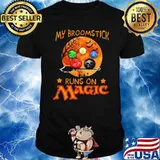 My Broomstick Runs On Magic Halloweein Shirt