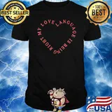 My love language is being right shirt
