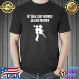 MY WIFE IS MY FAVORITE SKATING PARTNER MATCHING PAIR SKATING T-shirt