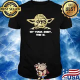 My Yoda Shirt This Is Star Wars Shirt