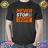 Never stop hope T-Shirt Unisex