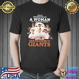 Never Underestimate A Woman Who Understands Baseball And Loves San Francisco Giants Shirt Unisex