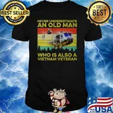 Never Underestimate An Old Man Who Is Also A Vietnam Veteran Vintage Shirt