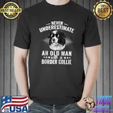 Never Underestimate An Old Man with Border Collie Dog Raglan Baseball T-s Unisex
