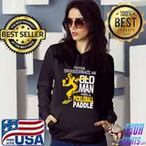 Never Underestimate An Old Man with Pickleball Paddle Shirt Hoodie