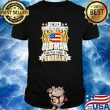 Never Underestimate The Power Of An Old Man Who Was Born In February Shirt