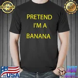 Nice pretend I'm a banana Essential T-Shirt Unisex