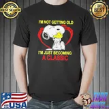 Nice snoopy and Woodstock I’m not getting old I’m just becoming a classic s Unisex